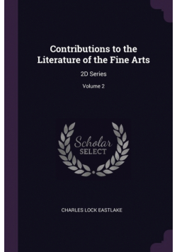 Contributions to the Literature of the Fine Arts