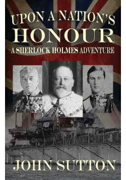 Upon a Nation's Honour - A Sherlock Holmes Adventure