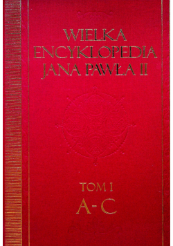Wielka encyklopedia Jana Pawła II tom I