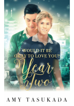 Year Two (Would it Be Okay to Love You?)