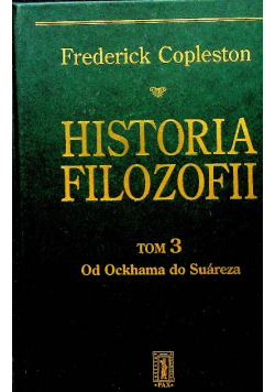 Historia filozofii Tom 3 Od Ockhama do Suareza