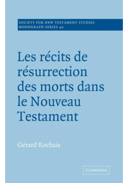 Les Recits de Resurrection Des Morts Dans Le Nouveau Testament