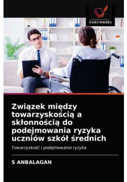 Związek między towarzyskością a skłonnością do podejmowania ryzyka uczniów szkół średnich