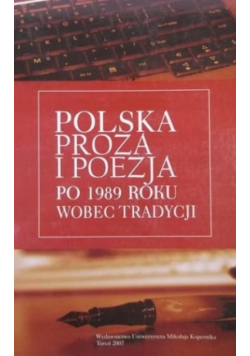 Polska Proza i poezja po 1989 roku wobec tradycji