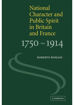 National Character and Public Spirit in Britain and France, 1750 1914