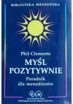 Myśl pozytywnie Poradnik dla menadżerów