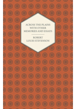Across the Plains with Other Memories and Essays