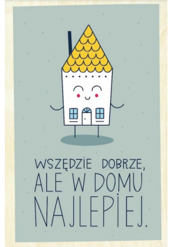 Karnet - Wszędzie dobrze, ale w domu najlepiej