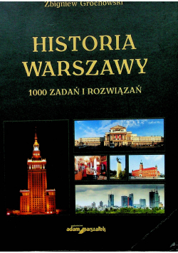 Historia Warszawy 1000 zadań i rożwiązań