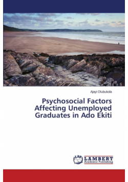 Psychosocial Factors Affecting Unemployed Graduates in Ado Ekiti