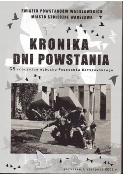 Kronika dni powstania 65 rocznica wybuchu Powstania Warszawskiego