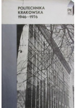 Politechnika Krakowska 1946 - 1976