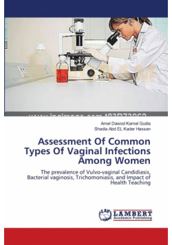 Assessment Of Common Types Of Vaginal Infections Among Women