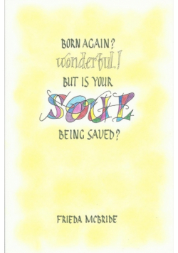 Born Again? Wonderful! But Is Your Soul Being Saved?
