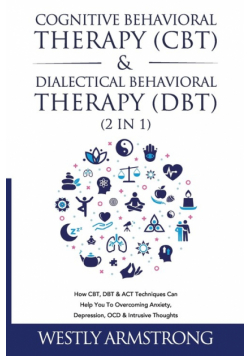 Cognitive Behavioral Therapy (CBT) &amp; Dialectical Behavioral Therapy (DBT) (2 in 1)