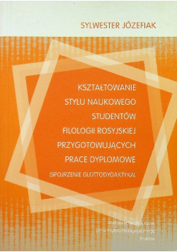 Kształtowanie stylu naukowego studentów filologii rosyjskiej przygotowujących prace dyplomową