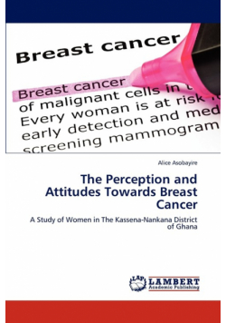 The Perception and Attitudes Towards Breast Cancer
