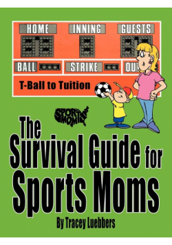 The Survival Guide for Sports Moms