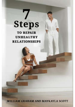 7 Steps to Repair Unhealthy Relationships