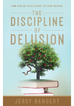 The Discipline of Delusion