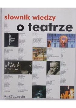 Słownik wiedzy o teatrze