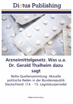 Arzneimittelgesetz. Was u.a. Dr. Gerald Thalheim dazu sagt