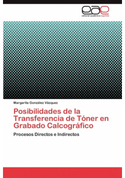 Posibilidades de la Transferencia de Tóner en Grabado Calcográfico