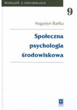 Społeczna psychologia środowiskowa t.9
