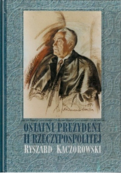 Ostatni Prezydent II Rzeczypospolitej Ryszard Kaczorowski Autograf