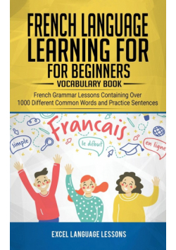 French Language Learning for Beginner's - Vocabulary Book