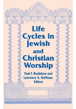 Life Cycles in Jewish and Christian Worship