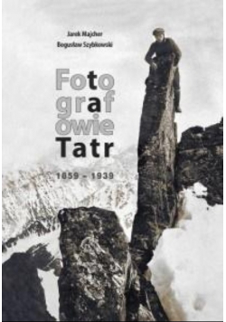 Fotografowie Tatr 1859 - 1939