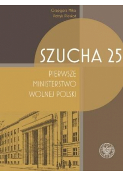 Szucha 25. Pierwsze ministerstwo wolnej Polski