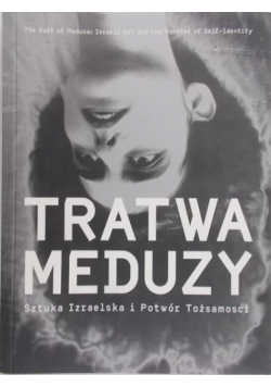 Tratwa Meduzy Sztuka Izraelska i Potwór Tożsamości