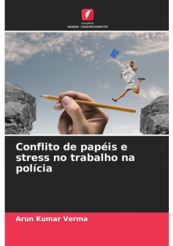 Conflito de papéis e stress no trabalho na polícia