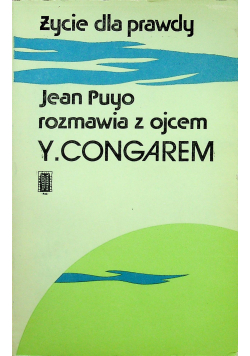 Życie dla prawdy rozmowy z ojcem Congarem