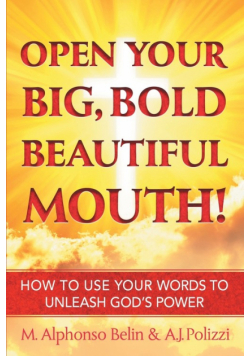 Open Your Big, Bold, Beautiful Mouth