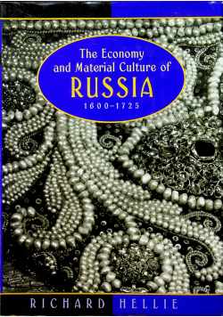The economy and Material Culture of Russia 1600 - 1725