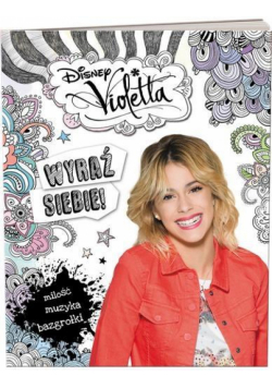 Violetta. Wyraź siebie
