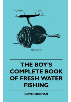 The Boy's Complete Book of Fresh Water Fishing