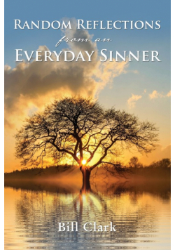Random Reflections From An Everyday Sinner