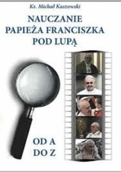 Nauczanie Papieża Franciszka pod lupą