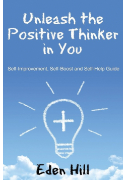 Unleash the Positive Thinker In You