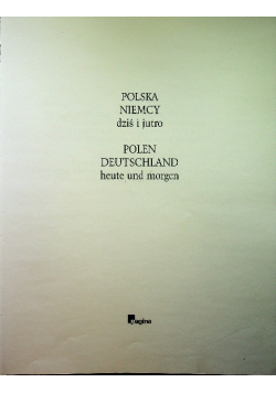 Polska Niemcy dziś i jutro
