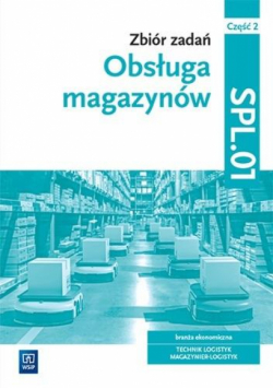 Obsługa magazynów. Zbiór zadań SPL.01 cz.2 WSiP