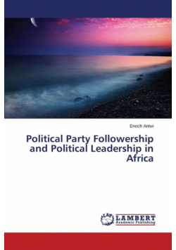 Political Party Followership and Political Leadership in Africa