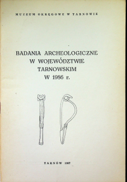 Badania archeologiczne w województwie tarnowskim w 1986 r
