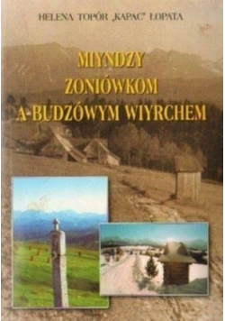 Miyndzy Zoniówkom a Budzówym Wiyrchem autograf autora