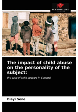 The impact of child abuse on the personality of the subject