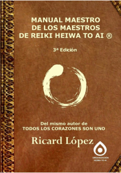 Manual Maestro De Los Maestros De  Reiki Heiwa To Ai ®